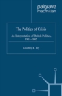 Image for The politics of crisis: an interpretation of British politics, 1931-1945