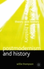 Image for Postmodernism and History