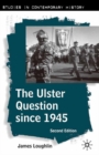 Image for The Ulster question since 1945