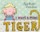 Image for I Want a Mini Tiger