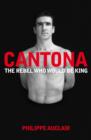 Image for Cantona  : the rebel who would be king