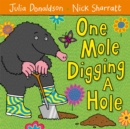One mole digging a hole - Donaldson, Julia