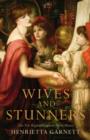 Image for Wives and stunners  : the Pre-Raphaelites and their muses
