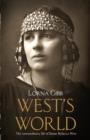 Image for West&#39;s world  : the extraordinary life of Dame Rebecca West