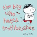 Image for The Boy Who Hated Toothbrushes