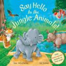 Image for Say Hello to the Jungle Animals!