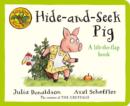 Image for Hide-and-seek pig  : a lift-the-flap book