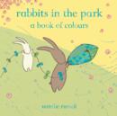 Image for Rabbits in the park  : a book of colours