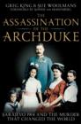 Image for The Assassination of the Archduke : Sarajevo 1914 and the Murder that Changed the World