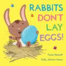 Image for Rabbits Don&#39;t Lay Eggs!