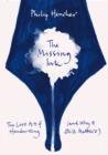 Image for The missing ink  : the lost art of handwriting (and why it still matters)