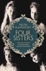 Image for Four Sisters: The Lost Lives of the Romanov Grand Duchesses