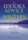 Image for The forest for the trees  : an editor&#39;s advice to writers
