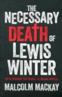 Image for The Necessary Death of Lewis Winter