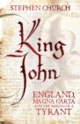 Image for King John  : England, Magna Carta and the making of a tyrant