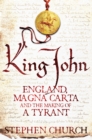 Image for King John  : England, Magna Carta and the making of a tyrant