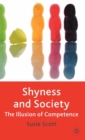Image for Shyness and society: the illusion of competence
