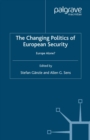Image for The changing politics of European security: Europe alone?