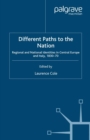 Image for Different paths to the nation: regional and national identities in Central Europe and Italy, 1830-70