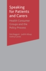 Image for Speaking for patients and carers: health consumer groups and the policy process