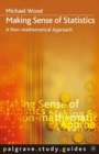 Image for Making Sense of Statistics: A Non-mathematical Approach