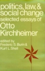 Image for Politics, Law, and Social Change : Selected Essays of Otto Kirchheimer