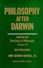 Image for Philosophy After Darwin : Chapters for The Career of Philosophy, Volume III, and Other Essays