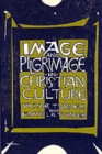 Image for Image and pilgrimage in Christian culture  : anthropological perspectives