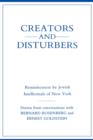 Image for Creators and Disturbers : Reminiscences by Jewish Intellectuals of New York