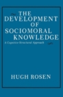 Image for The Development of Sociomoral Knowledge : A Cognitive-Structural Approach