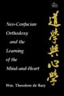 Image for Neo-Confucian orthodoxy and the learning of the mind-and-heart