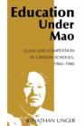 Image for Education Under Mao : Class and Competition in Canton Schools, 1960-1980
