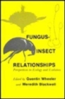Image for Fungus-Insect Relationships : Perspectives in Ecology and Evolution