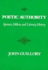 Image for Poetic Authority : Spenser, Milton, and Literary History