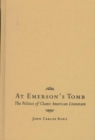 Image for At Emerson&#39;s Tomb : The Politics of Classic American Literature