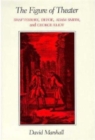 Image for The Figure of Theater : Shaftesbury, Defoe, Adam Smith, and George Eliot