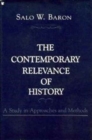 Image for The Contemporary Relevance of History : A Study in Approaches and Methods