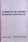 Image for Subjects of Desire : Hegelian Reflections in Twentieth-century France