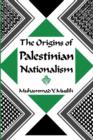 Image for The Origins of Palestinian Nationalism