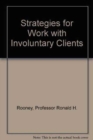 Image for Strategies for Work with Involuntary Clients