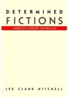 Image for Determined Fictions : American Literary Naturalism
