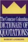 Image for The Concise Columbia Dictionary of Quotations