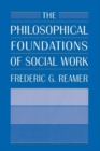 Image for The philosophical foundations of social work