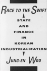 Image for Race to the swift  : state and finance in Korean industrialization