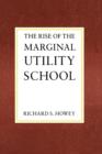 Image for The Rise of the Marginal Utility School, 1870-1889