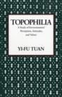 Image for Topophilia : A Study of Environmental Perceptions, Attitudes, and Values