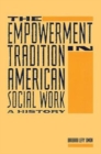 Image for The Empowerment Tradition in American Social Work : A History