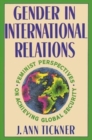 Image for Gender in International Relations : Feminist Perspectives on Achieving Global Security