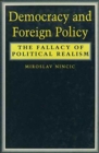 Image for Democracy and Foreign Policy : The Fallacy of Political Realism