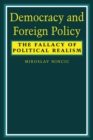 Image for Democracy and foreign policy  : the fallacy of political realism